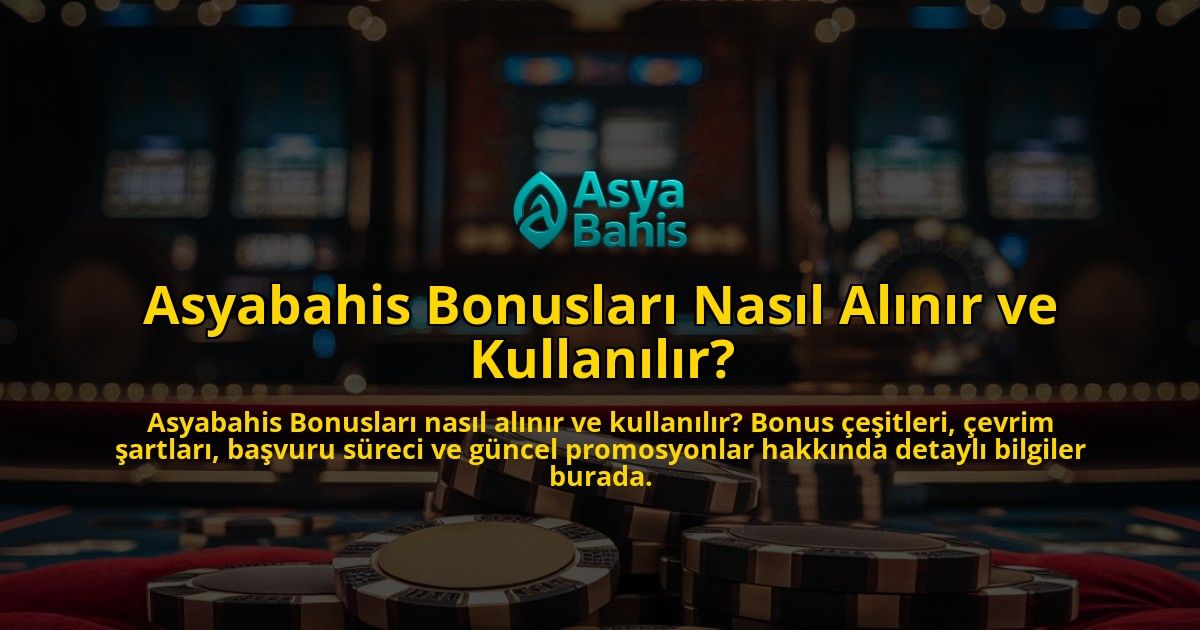 Asyabahis-Bonuslar-Nasl-Alnr-ve-Kullanlr-overlay-1768155417.jpg