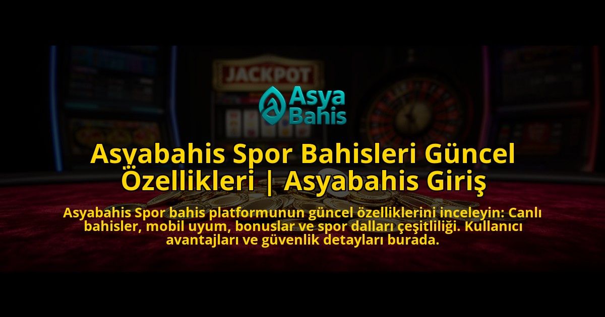 Asyabahis-Spor-Bahisleri-Guncel-Ozellikleri-Asyabahis-Giris-overlay-1776638839.jpg